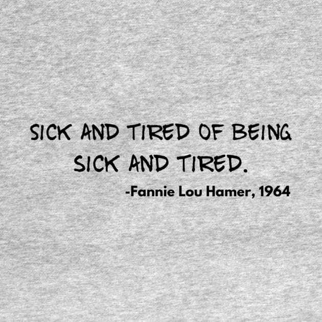 Sick and Tired of Being Sick and Tired Fannie by blackstateofmind